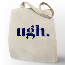 Load image into Gallery viewer, Ugh Tote Bag
